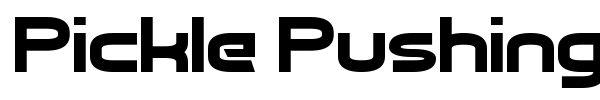 Pickle Pushing font preview